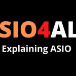 ASIO: بهبود عملکرد و کیفیت صدا در برنامه‌های صوتی با استفاده از پروتکل ASIO